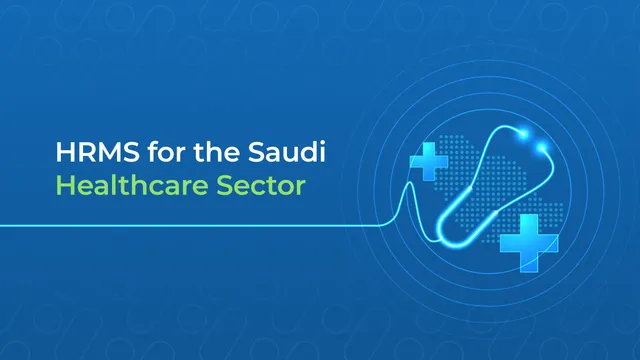 What HRMS Means for the Saudi Healthcare Sector and Why You Need It
